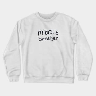 middle brother Crewneck Sweatshirt